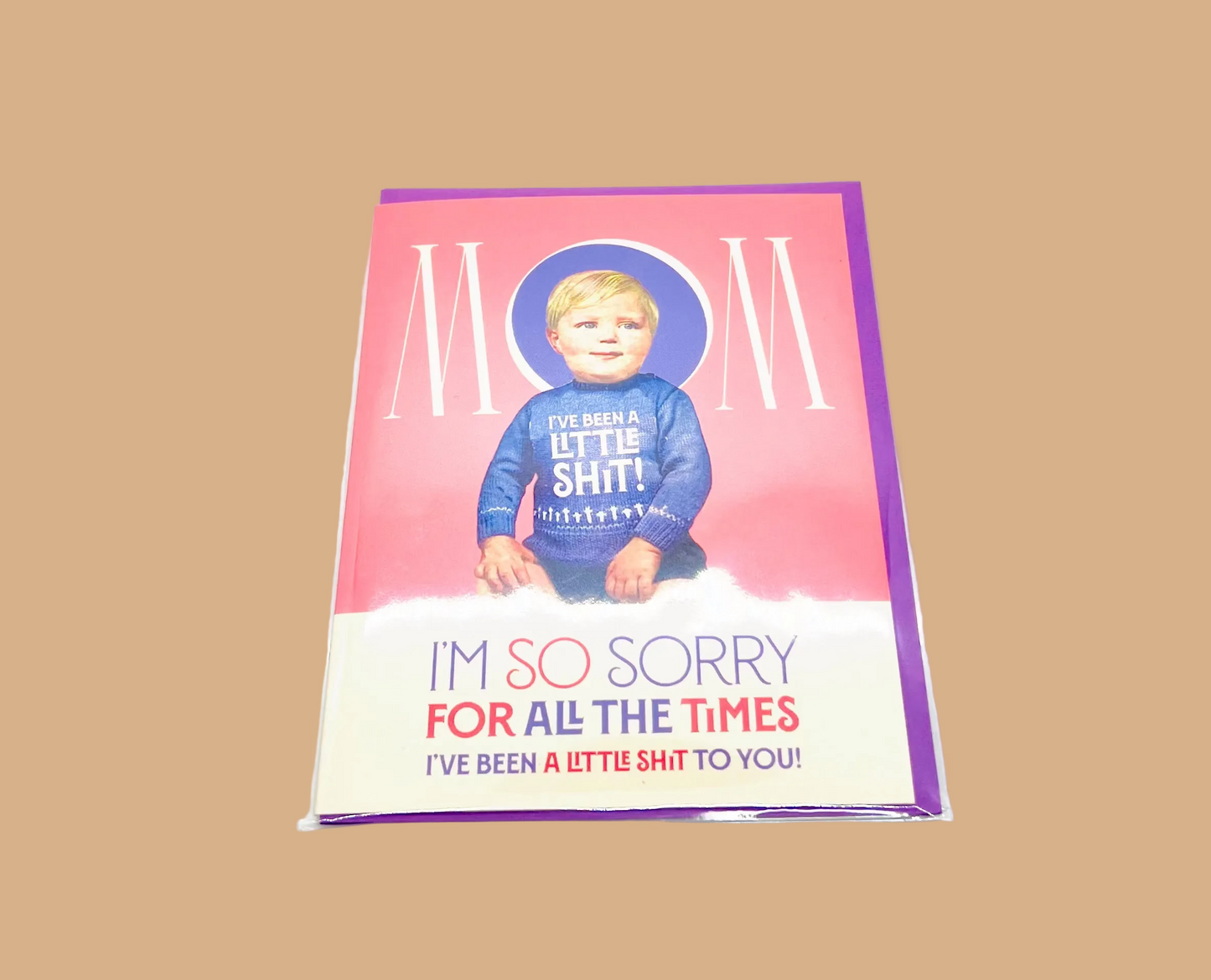 MOM, I’VE BEEN A LITTLE SHIT - Card