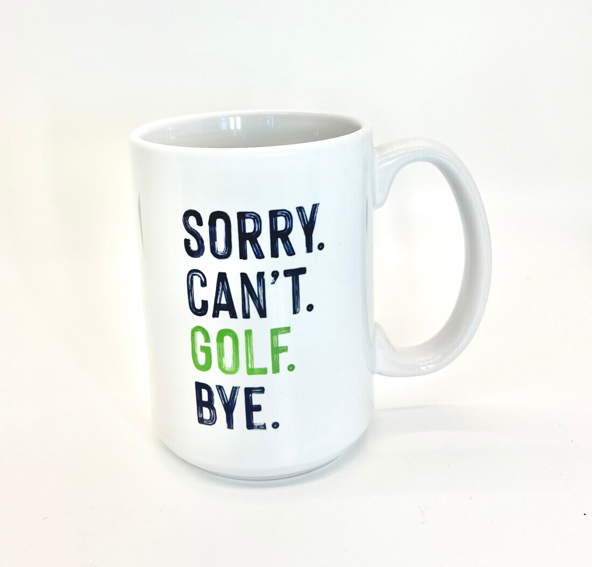 Sorry. Can’t. Golf. Bye. Mug