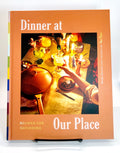 Dinner at Our Place