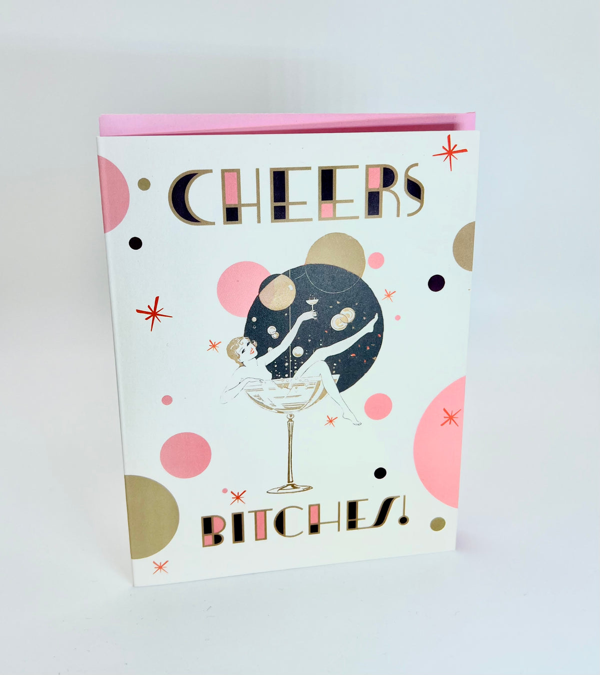 CHEERS BITCHES! Girl In Glass Card