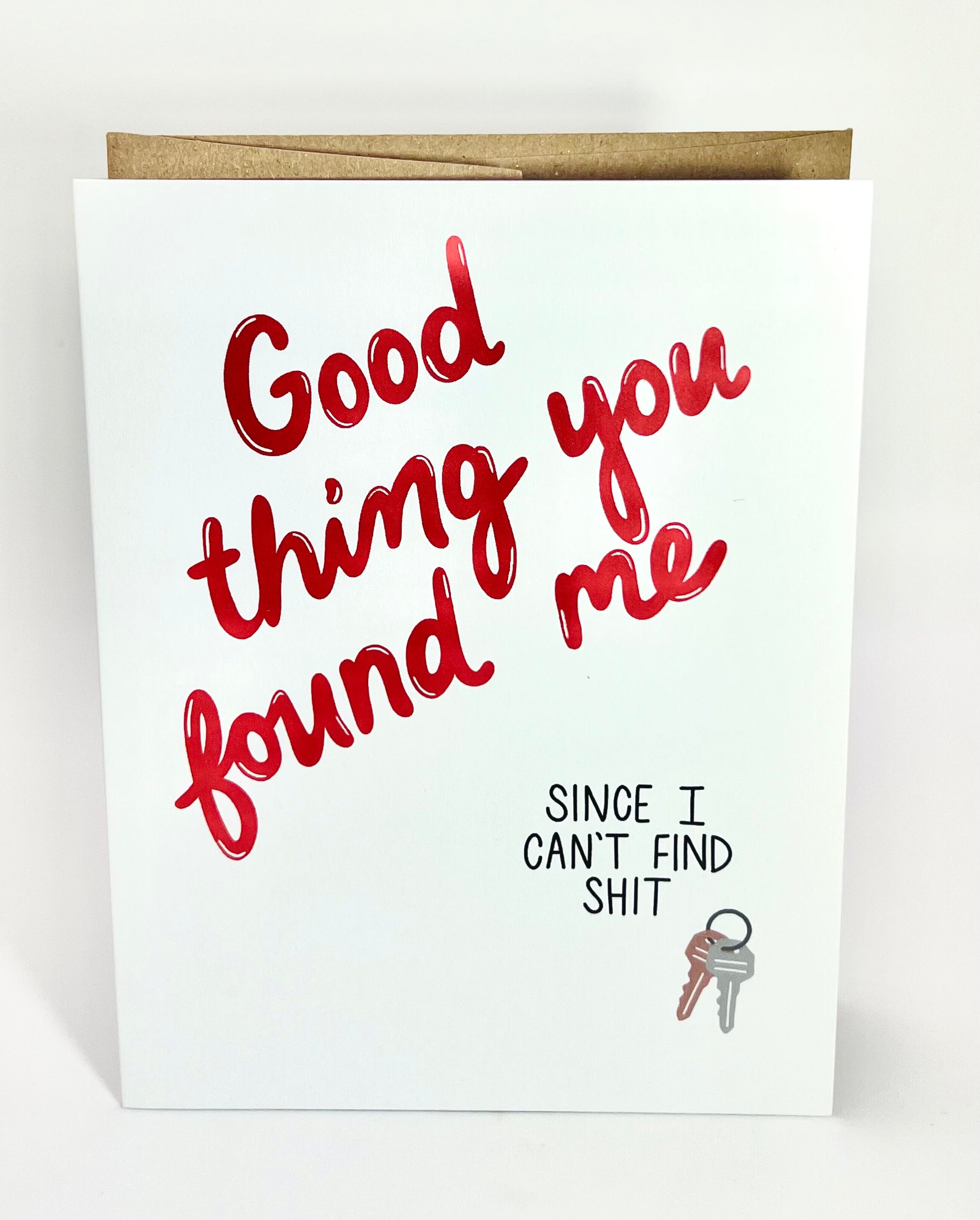 Good Thing You Found Me Card